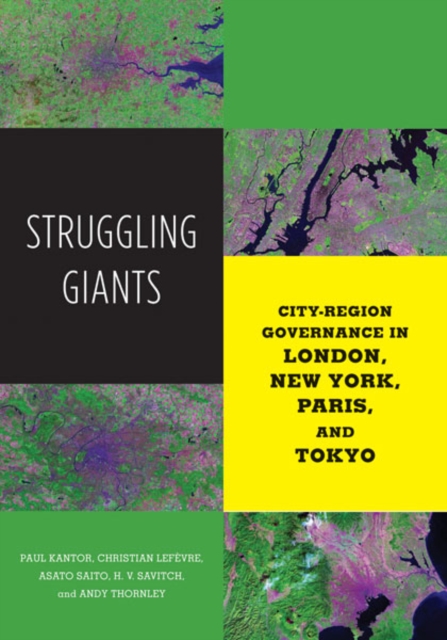 Struggling Giants : City-Region Governance in London, New York, Paris, and Tokyo, Paperback / softback Book