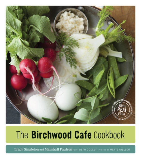 The Birchwood Cafe Cookbook : Good Real Food, Paperback / softback Book