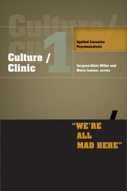 Culture/Clinic 1 : Applied Lacanian Psychoanalysis, Paperback Book