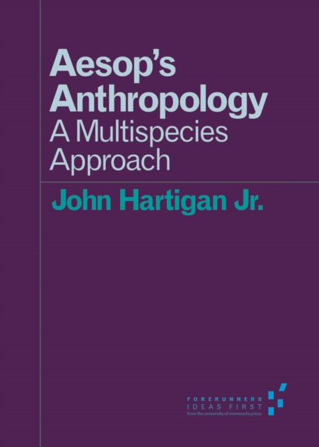 Aesop's Anthropology : A Multispecies Approach, Paperback / softback Book