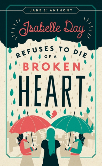 Isabelle Day Refuses to Die of a Broken Heart, Paperback / softback Book