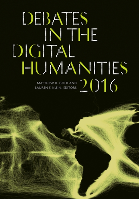 Debates in the Digital Humanities 2016, Paperback / softback Book