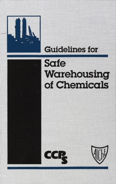 Guidelines for Safe Warehousing of Chemicals, Hardback Book