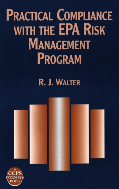 Practical Compliance with the EPA Risk Management Program, Hardback Book