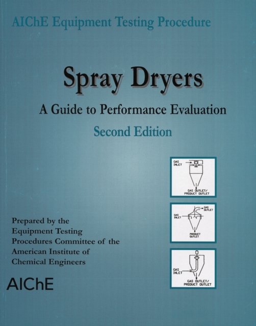 Spray Dryers : A Guide to Performance Evaluation, Paperback / softback Book