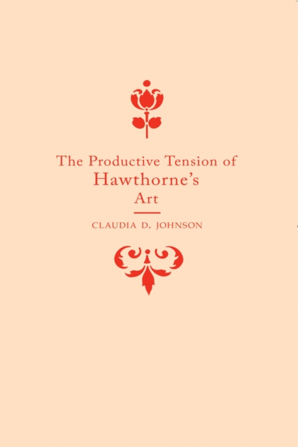 The Productive Tension of Hawthorne's Art, Paperback / softback Book