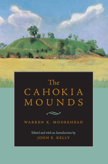 The Cahokia Mounds, Paperback / softback Book