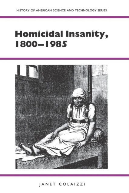 Homicidal Insanity, 1800-1985, Paperback / softback Book