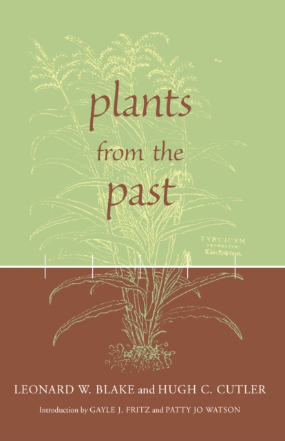 Plants from the Past : Works Of Leonard W. Blake & Hugh C. Cutler, EPUB eBook