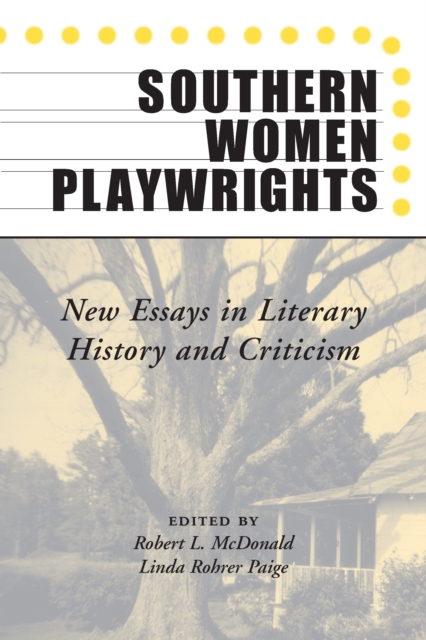 Southern Women Playwrights : New Essays in History and Criticism, EPUB eBook