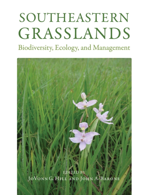 Southeastern Grasslands : Biodiversity, Ecology, and Management, Hardback Book
