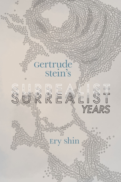 Gertrude Stein's Surrealist Years, Hardback Book