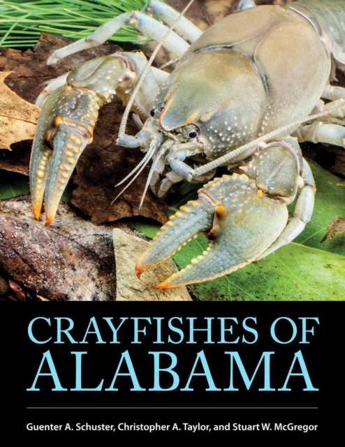 Crayfishes of Alabama, Hardback Book