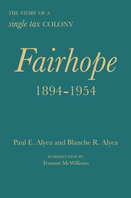 Fairhope, 1894-1954 : The Story of a Single Tax Colony, Hardback Book