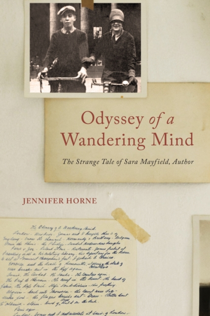 Odyssey of a Wandering Mind : The Strange Tale of Sara Mayfield, Author, Hardback Book
