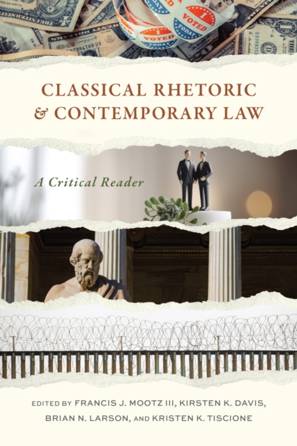 Classical Rhetoric and Contemporary Law : A Critical Reader, Hardback Book