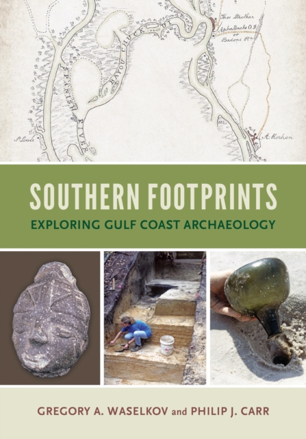 Southern Footprints : Exploring Gulf Coast Archaeology, Hardback Book