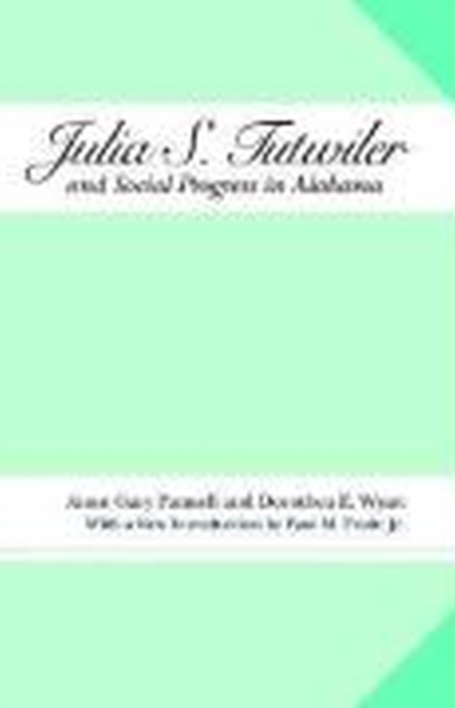 Julia S. Tutwiler and Social Progress in Alabama, Paperback / softback Book