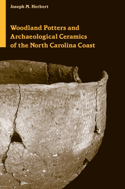 Woodland Potters and Archaeological Ceramics of the North Carolina Coast, Paperback / softback Book