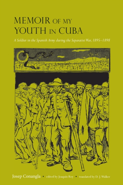 Memoir of My Youth in Cuba : A Soldier in the Spanish Army during the Separatist War, 1895-1898, Paperback / softback Book