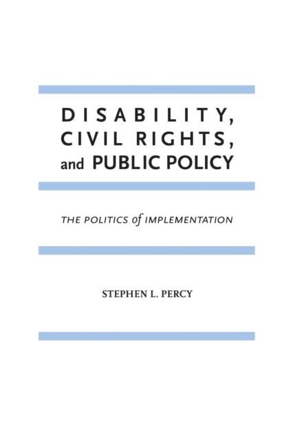 Disability, Civil Rights, and Public Policy : The Politics of Implementation, Paperback / softback Book