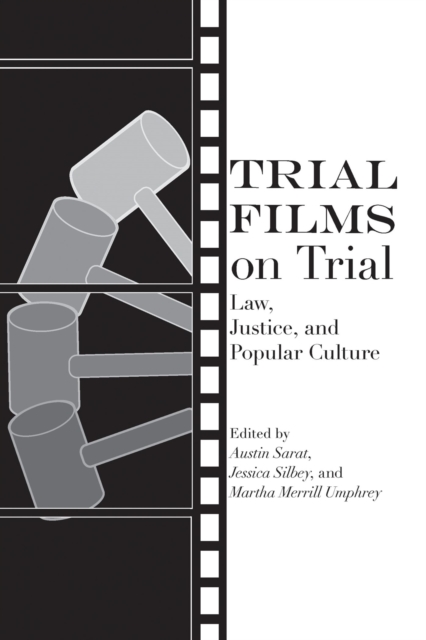 Trial Films on Trial : Law, Justice, and Popular Culture, Paperback / softback Book