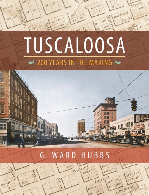 Tuscaloosa : 200 Years in the Making, Paperback / softback Book