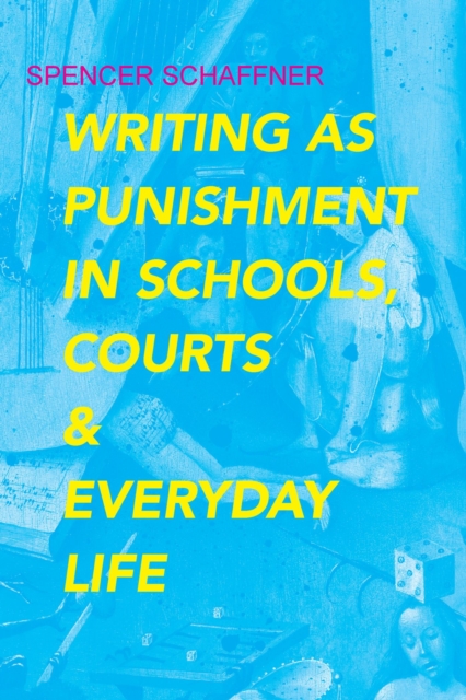 Writing as Punishment in Schools, Courts, and Everyday Life, Paperback / softback Book