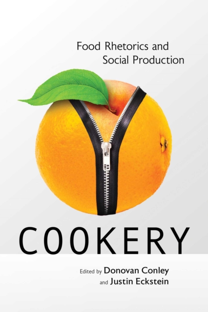 Cookery : Food Rhetorics and Social Production, Paperback / softback Book