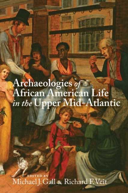 Archaeologies of African American Life in the Upper Mid-Atlantic, Paperback / softback Book
