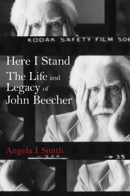 Here I Stand : The Life and Legacy of John Beecher, Paperback / softback Book