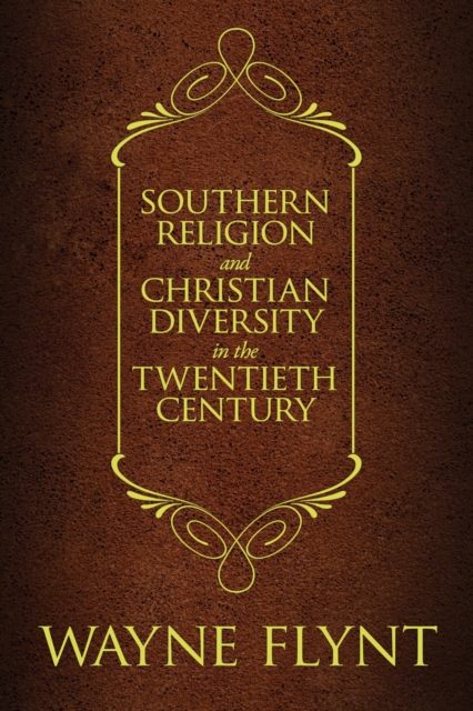 Southern Religion and Christian Diversity in the Twentieth Century, Paperback / softback Book