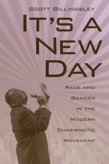 It's a New Day : Race and Gender in the Modern Charismatic Movement, EPUB eBook