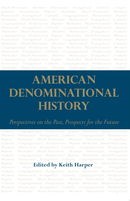 American Denominational History : Perspectives on the Past, Prospects for the Future, EPUB eBook