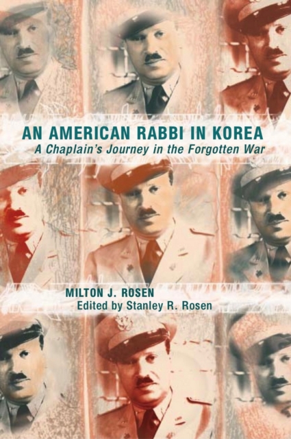 An American Rabbi in Korea : A Chaplain's Journey in the Forgotten War, EPUB eBook