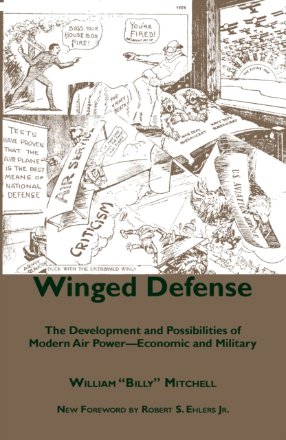 Winged Defense : The Development and Possibilities of Modern Air Power--Economic and Military, EPUB eBook