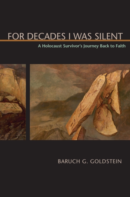 For Decades I Was Silent : A Holocaust Survivor's Journey Back to Faith, EPUB eBook