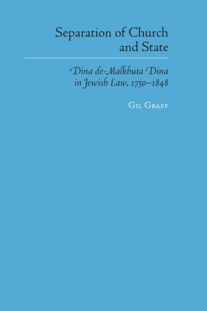 Separation of Church and State : Dina de-Malkhuta Dina in Jewish Law, EPUB eBook