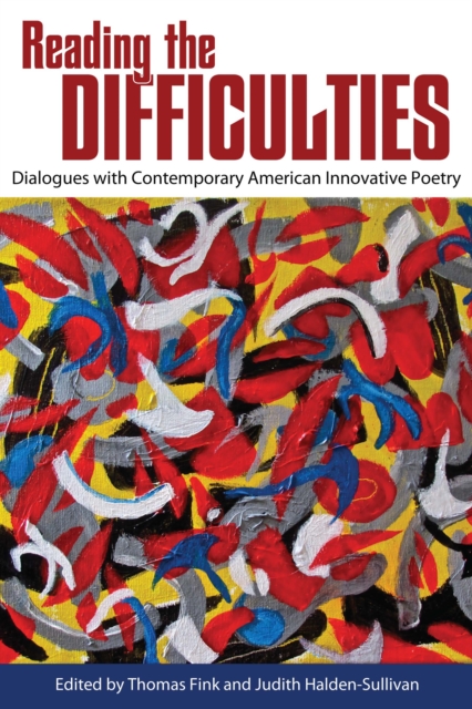 Reading the Difficulties : Dialogues with Contemporary American Innovative Poetry, EPUB eBook
