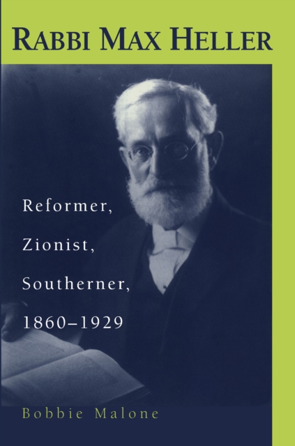 Rabbi Max Heller : Reformer, Zionist, Southerner, 1860-1929, EPUB eBook