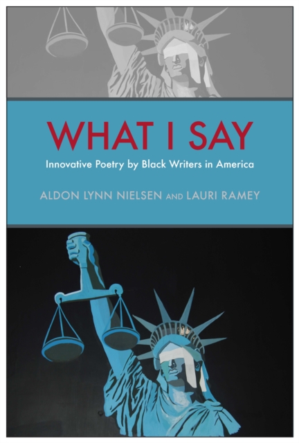 What I Say : Innovative Poetry by Black Writers in America, EPUB eBook