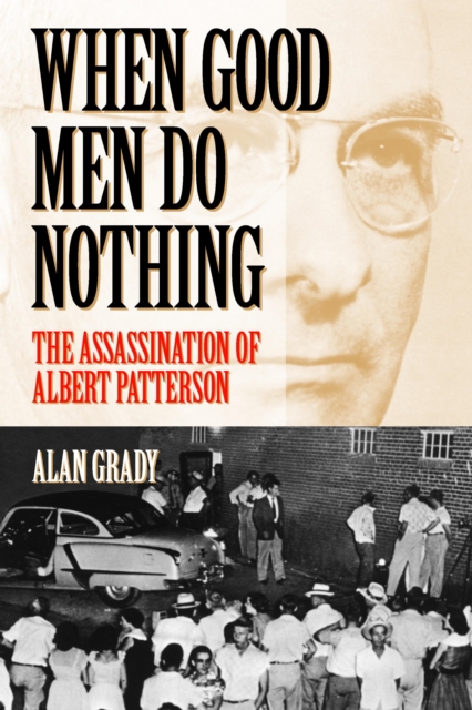 When Good Men Do Nothing : The Assassination Of Albert Patterson, EPUB eBook