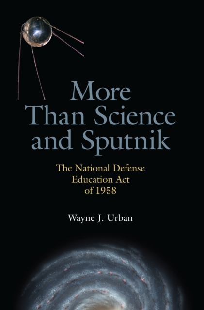 More Than Science and Sputnik : The National Defense Education Act of 1958, EPUB eBook