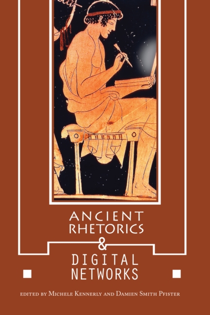 Ancient Rhetorics and Digital Networks, EPUB eBook