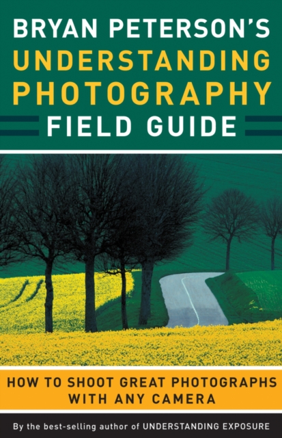 Bryan Peterson's Understanding Photography Field Guide, EPUB eBook