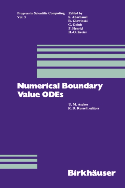 Numerical Boundary Value ODE's : Proceedings of an International Workshop, Vancouver, Canada, July 10-13, 1984, Hardback Book