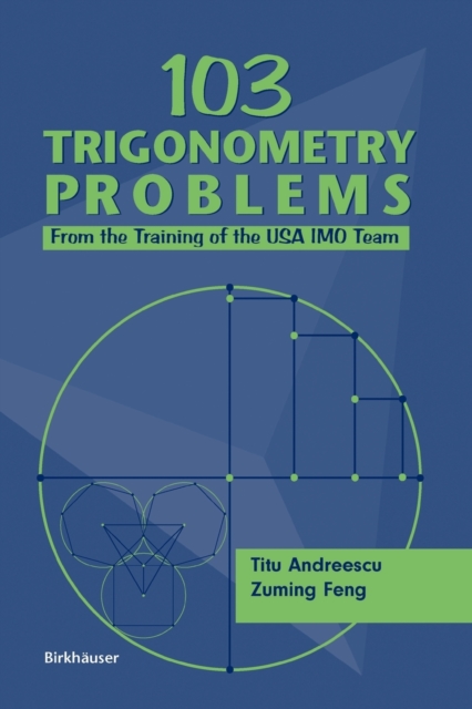 103 Trigonometry Problems : From the Training of the USA IMO Team, Paperback / softback Book