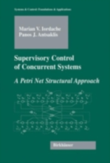 Supervisory Control of Concurrent Systems : A Petri Net Structural Approach, PDF eBook