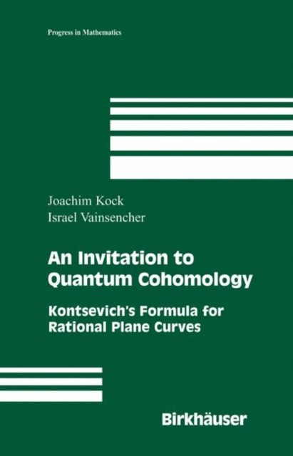 An Invitation to Quantum Cohomology : Kontsevich's Formula for Rational Plane Curves, PDF eBook