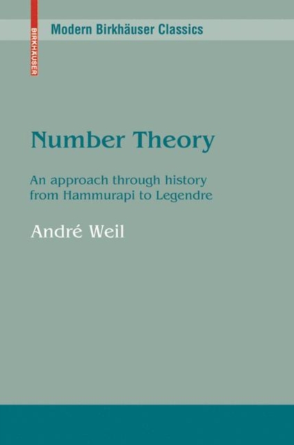 Number Theory : An Approach Through History from Hammurapi to Legendre, Paperback Book